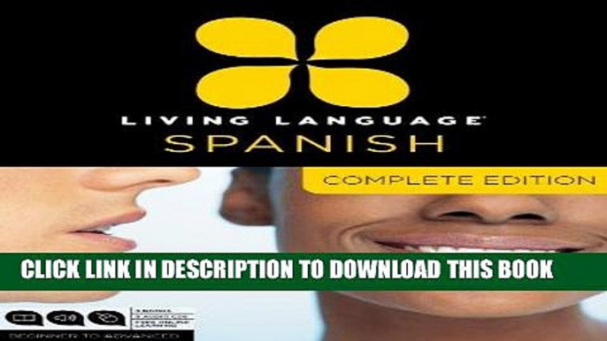 Ebook Living Language Spanish, Complete Edition: Beginner through advanced course, including 3