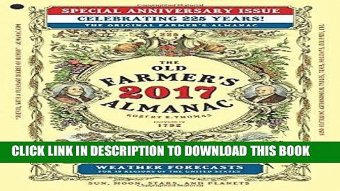 Read Now The Old Farmer s Almanac 2017: Special Anniversary Edition (Old Farmer s Almanac