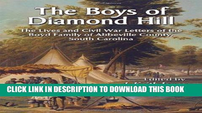 Read Now Boys of Diamond Hill: The Lives and Civil War Letters of the Boyd Family of Abbeville