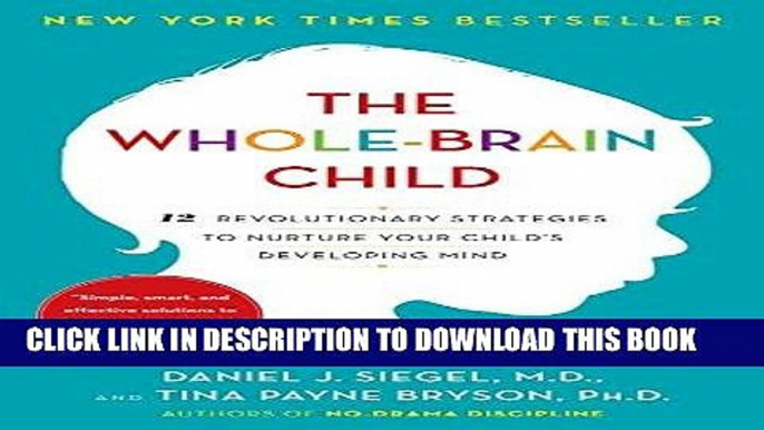 Best Seller The Whole-Brain Child: 12 Revolutionary Strategies to Nurture Your Child s Developing