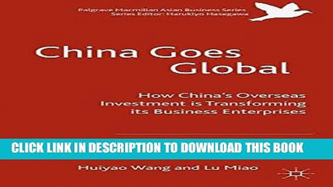 [Free Read] China Goes Global: The Impact of Chinese Overseas Investment on its Business