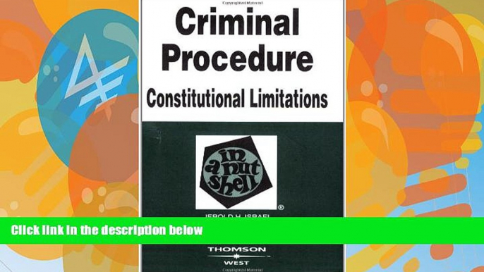 Big Deals  Criminal Procedure: Constitutional Limitations in a Nutshell  Full Ebooks Most Wanted