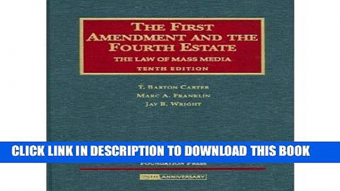 Read Now The First Amendment And The Fourth Estate The Law of Mass Media Tenth Edition ISBN -