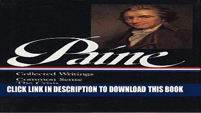 [Free Read] Thomas Paine: Collected Writings: Common Sense / The American Crisis / Rights of: