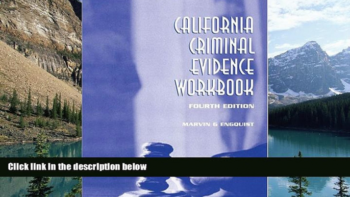 Big Deals  CALIFORNIA CRIMINAL EVIDENCE WORKBOOK  Full Ebooks Most Wanted