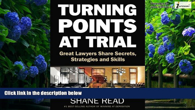 Books to Read  Turning Points at Trial: Great Lawyers Share Secrets, Strategies and Skills  Full