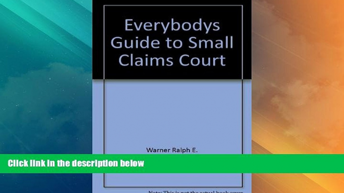 Big Deals  Everybody s Guide to Small Claims Court  Full Read Most Wanted