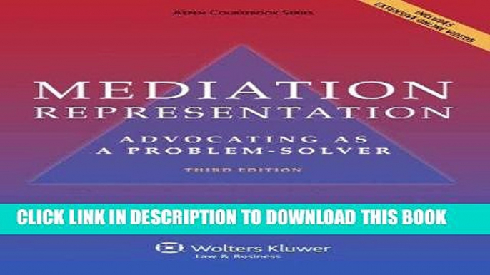 Best Seller Mediation Representation: Advocating as Problem Solver, Third Edition (Aspen