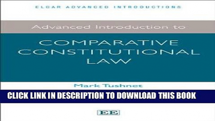 Read Now Advanced Introduction to Comparative Constitutional Law (Elgar Advanced Introductions