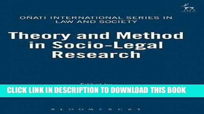 Read Now Theory and Method in Socio-Legal Research (Onati International Series in Law and Society)