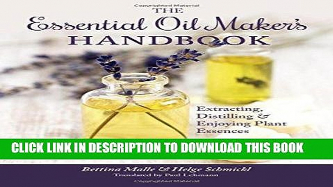 [Free Read] The Essential Oil Maker s Handbook Free Online