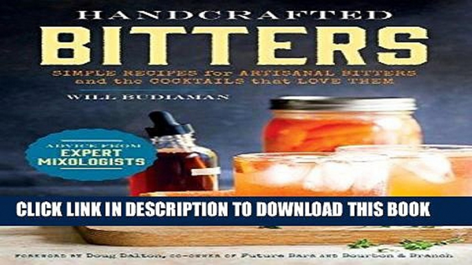 [Free Read] Handcrafted Bitters: Simple Recipes for Artisanal Bitters and the Cocktails That Love