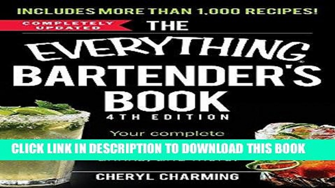 [Free Read] The Everything Bartender s Book: Your Complete Guide to Cocktails, Martinis, Mixed