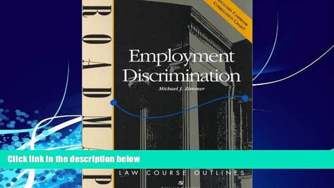 Big Deals  Employment Discrimination: Aspen Roadmap Law Course Outline (Aspen Roadmap Law Course