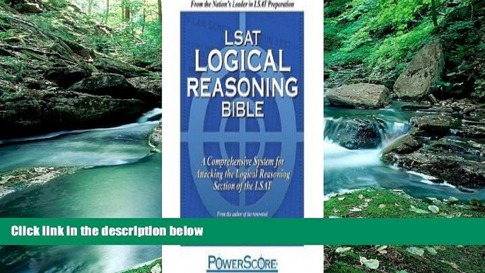 Big Deals  LSAT Logical Reasoning Bible: A Comprehensive System for Attacking the Logical