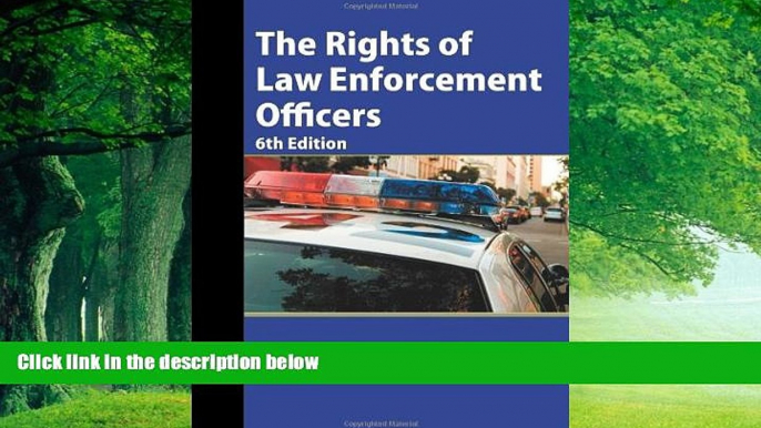 Big Deals  The Rights of Law Enforcement Officers  Full Ebooks Most Wanted