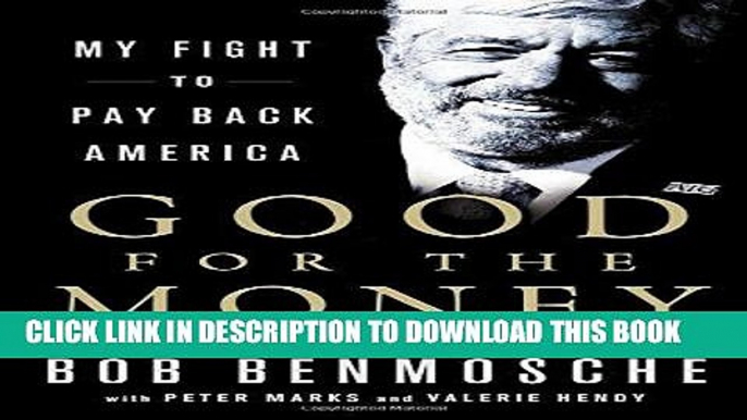 [Ebook] Good for the Money: My Fight to Pay Back America Download Free