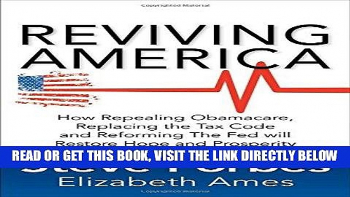 [Free Read] Reviving America: How Repealing Obamacare, Replacing the Tax Code and Reforming The