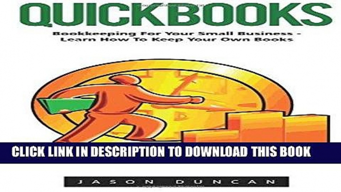 [Ebook] QuickBooks: Bookkeeping For Your Small Business - Learn How To Keep Your Own Books