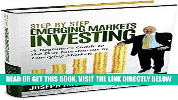 [Free Read] Step by Step Emerging Markets Investing: A Beginner s Guide to the Best Investments in