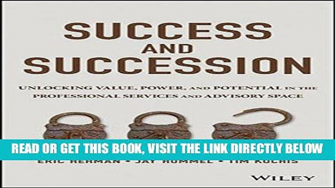 [Free Read] Success and Succession: Unlocking Value, Power, and Potential in the Professional