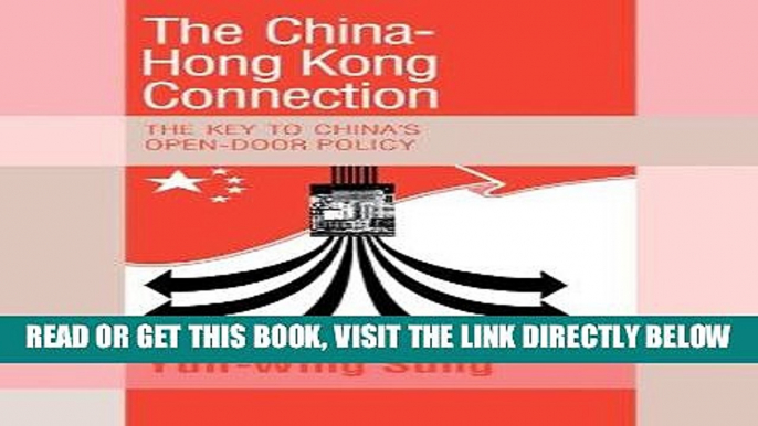 [Free Read] The China-Hong Kong Connection: The Key to China s Open Door Policy (Trade and