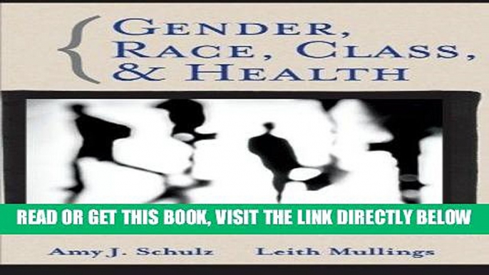 [FREE] EBOOK Gender, Race, Class and Health: Intersectional Approaches ONLINE COLLECTION