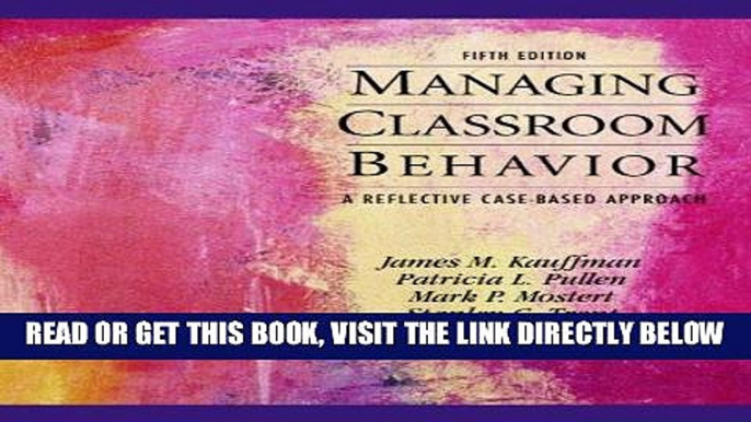 [Free Read] Managing Classroom Behaviors: A Reflective Case-Based Approach (5th Edition) Free Online