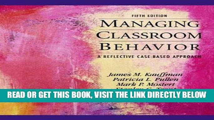 [Free Read] Managing Classroom Behaviors: A Reflective Case-Based Approach (5th Edition) Free Online