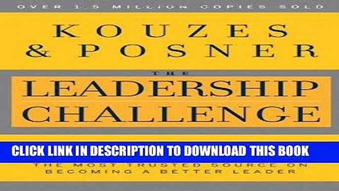 [Free Read] Leadership Challenge, 4th Edition, The Most Trusted Source On Becoming A Better Leader