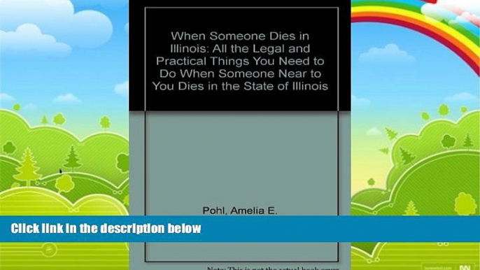 Big Deals  When Someone Dies in Illinois: All the Legal and Practical Things You Need to Do When