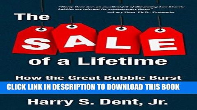 [READ] EBOOK The Sale of a Lifetime: How the Great Bubble Burst of 2017 Can Make You Rich BEST