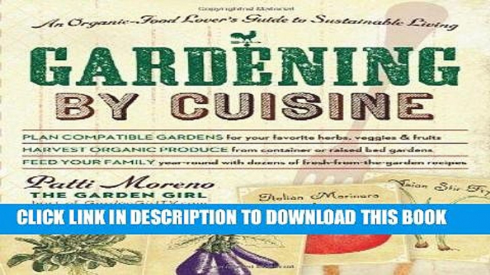 [New] Ebook Gardening by Cuisine: An Organic-Food Loverâ€™s Guide to Sustainable Living Free Read