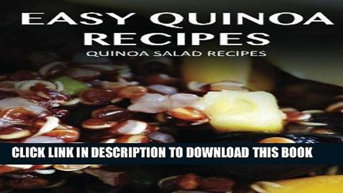 [New] PDF Quinoa Salad Recipes (Easy Quinoa Recipes) Free Read