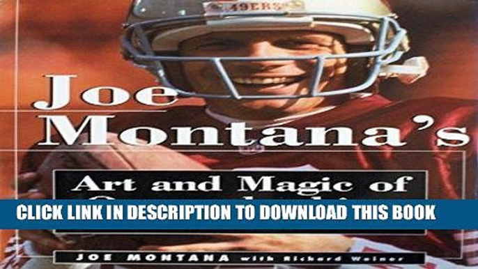 Ebook Joe Montana s Art and Magic of Quarterbacking Free Read