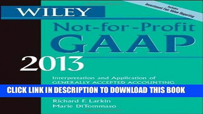 [FREE] EBOOK Wiley Not-for-Profit GAAP 2013: Interpretation and Application of Generally Accepted