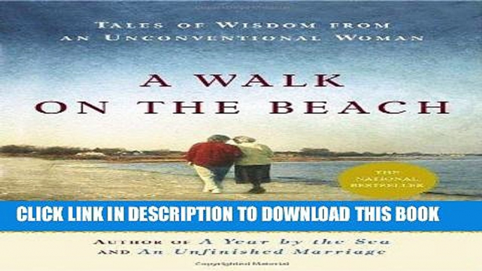 Best Seller A Walk on the Beach: Tales of Wisdom From an Unconventional Woman Free Read