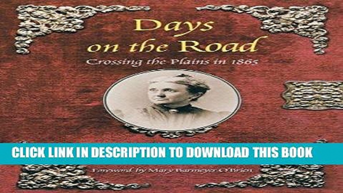 Best Seller Days on the Road: Crossing the Plains in 1865: The Diary of Sarah Raymond Herndon Free