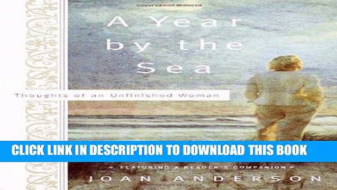 Ebook A Year by the Sea: Thoughts of an Unfinished Woman Free Read