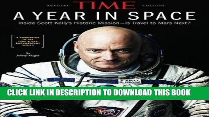 Best Seller TIME A Year in Space: Inside Scott Kellyâ€™s Historic Mission â€“ Is Travel to Mars