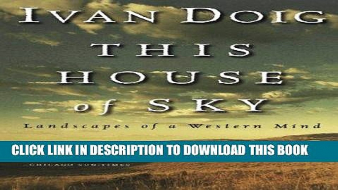 Best Seller This House of Sky: Landscapes of a Western Mind Free Read