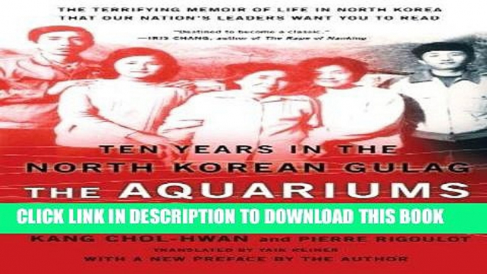 Ebook The Aquariums of Pyongyang: Ten Years in the North Korean Gulag Free Download