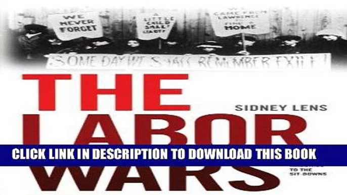 [READ] EBOOK The Labor Wars: From the Molly Maguires to the Sit Downs (Jon Kelley Wright Workers