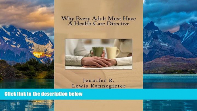 Big Deals  Why Every Adult Must Have A Health Care Directive  Best Seller Books Most Wanted