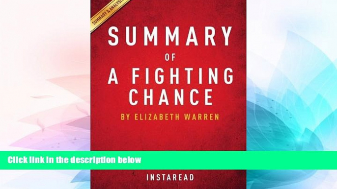 Must Have  Summary of A Fighting Chance: by Elizabeth Warren | Includes Analysis  READ Ebook Full