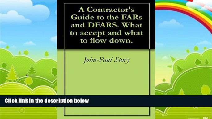 Big Deals  A Contractor s Guide to the FARs and DFARS.  What to accept and what to flow down.