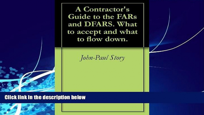 Books to Read  A Contractor s Guide to the FARs and DFARS.  What to accept and what to flow down.