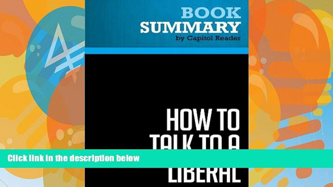 Books to Read  Summary: How to Talk to a Liberal (If You Must) - Ann Coulter: The World According