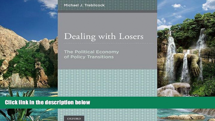 Books to Read  Dealing with Losers: The Political Economy of Policy Transitions  Full Ebooks Most