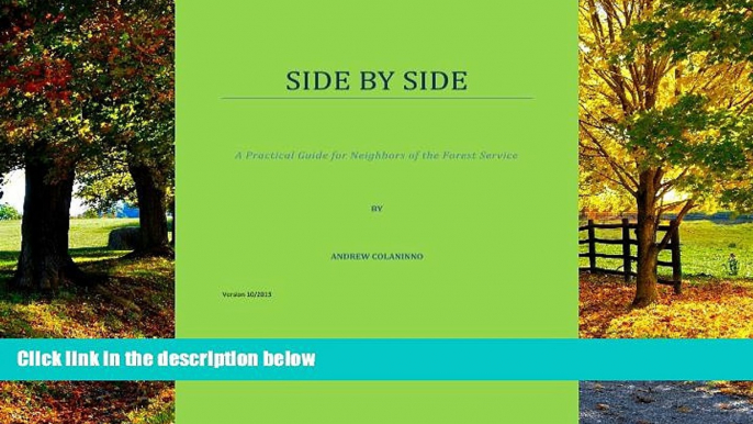 Big Deals  Side by Side  A Practical Guide for Neighbors of the Forest Service.  Full Ebooks Most